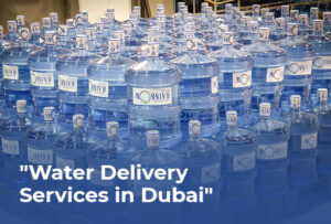Water Delivery Services in Dubai 